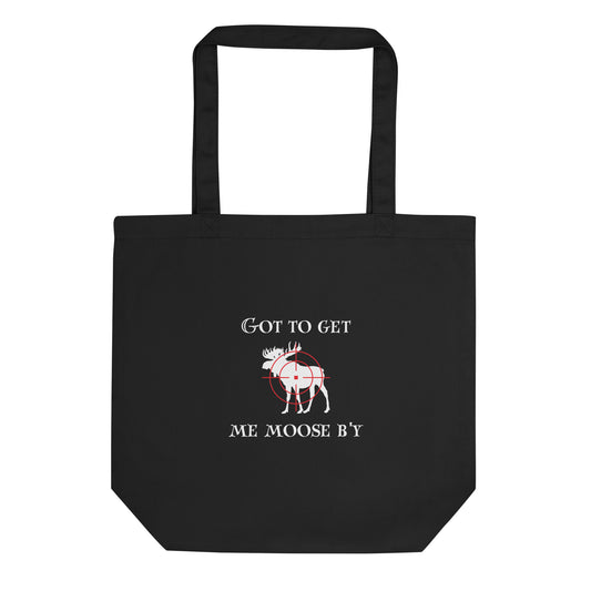 Got to Get Me Moose B'y Eco Tote Bag