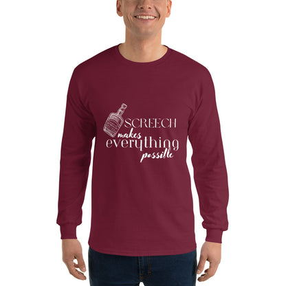 Screech Makes Everything Possible Long Sleeve Shirt