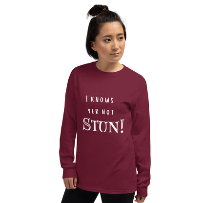 I Knows Your Not Stun Men’s Long Sleeve