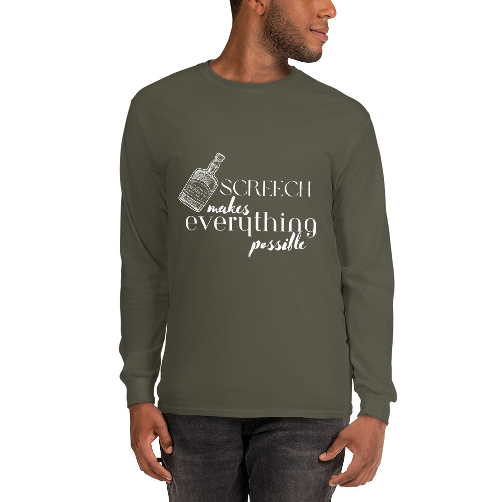 Screech Makes Everything Possible Long Sleeve Shirt