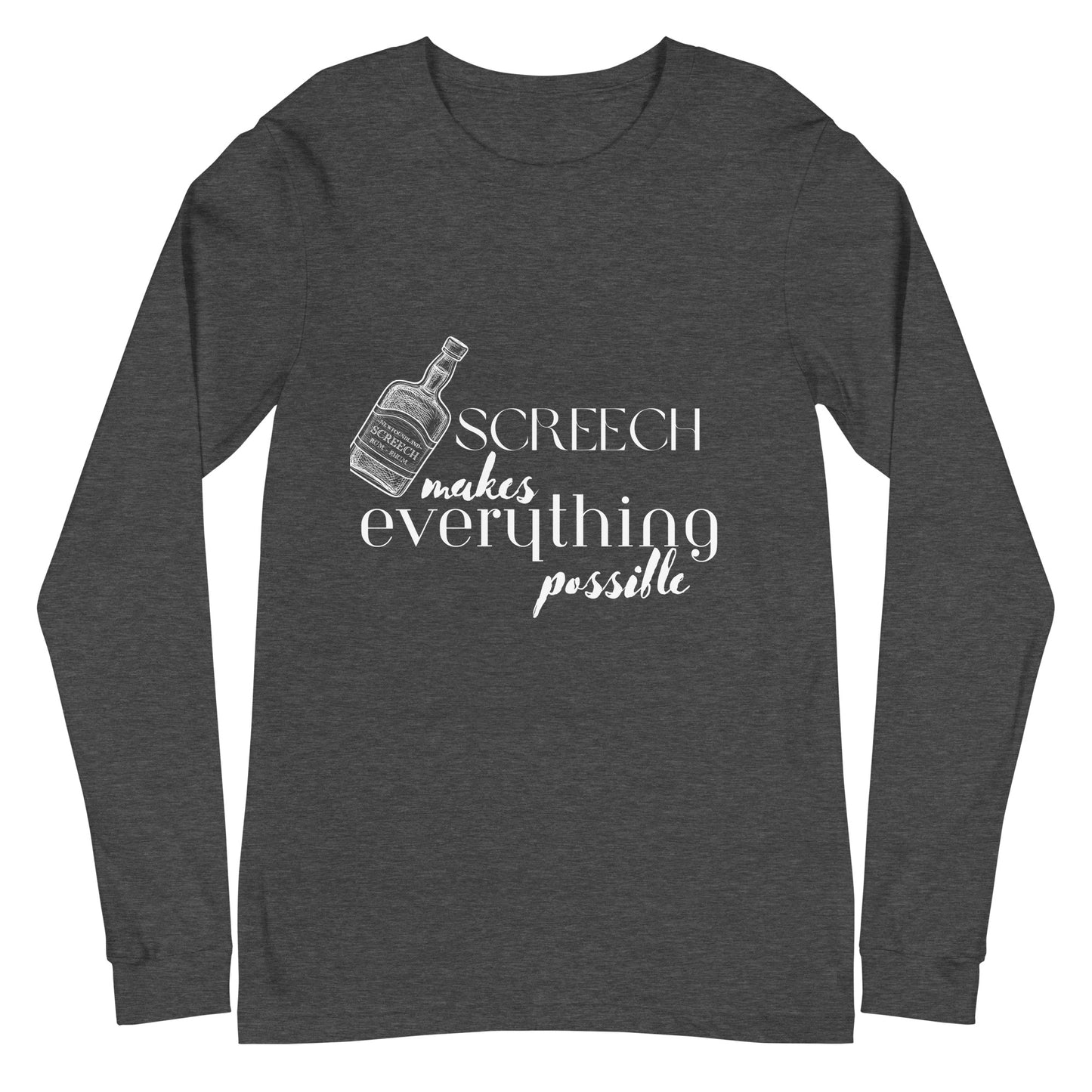 Screech Makes Everything Possible Long Sleeve