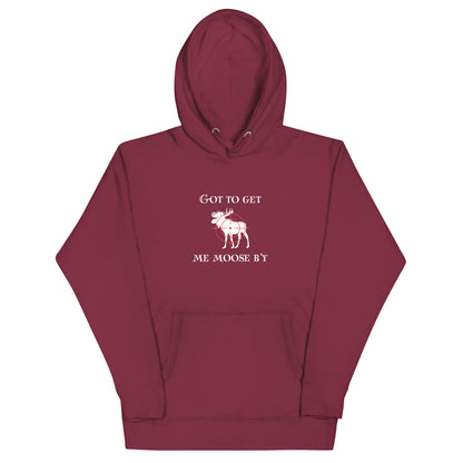 Got to Get My Moose Hoodie