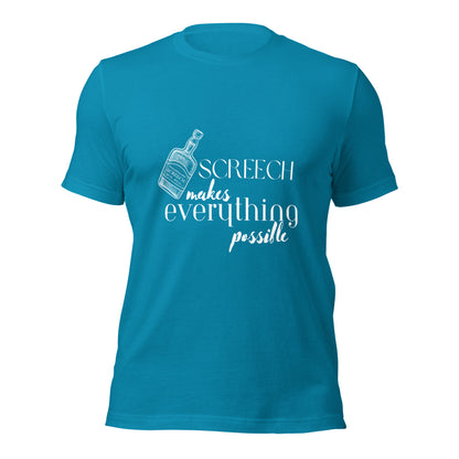 Screech Makes Everything Possible T-Shirt