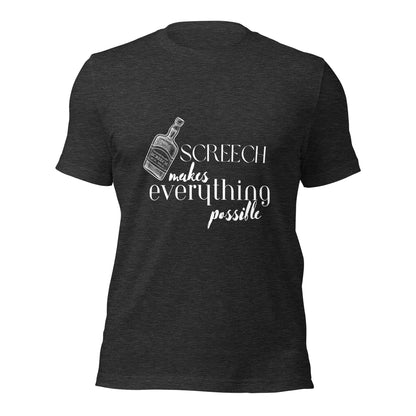 Screech Makes Everything Possible T-Shirt