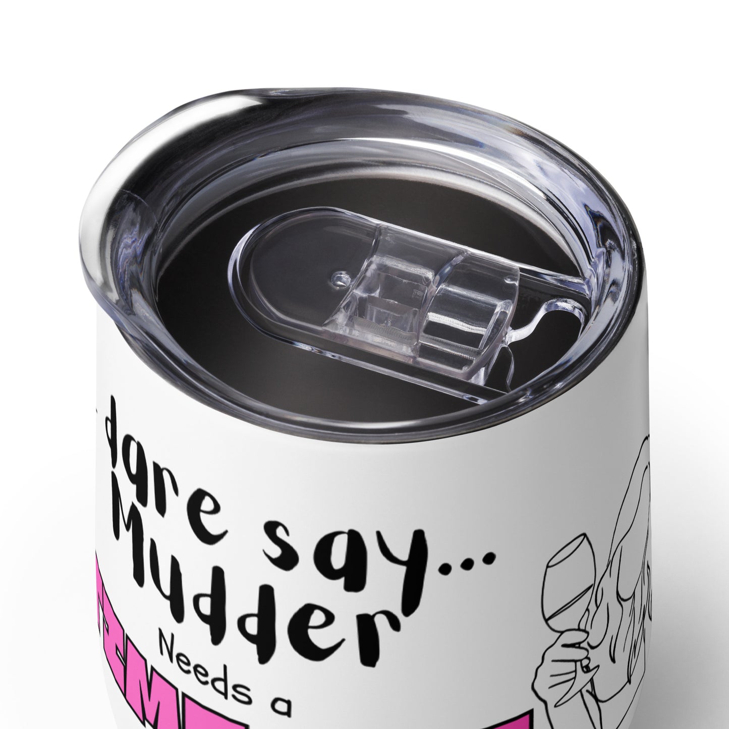 Mudder Needs A Time Out Wine Tumbler