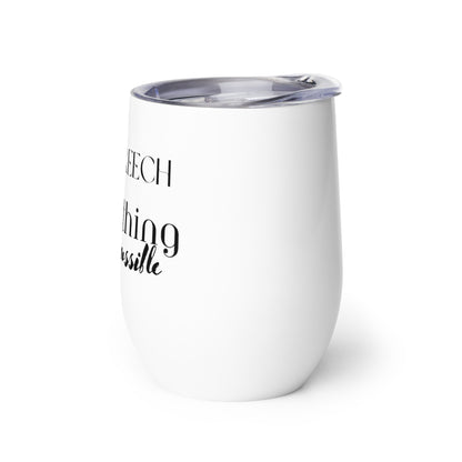 Screech Makes Everything Possible Wine tumbler